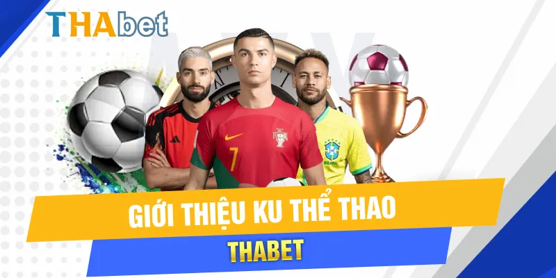 Giới thiệu KU Thể Thao Thabet