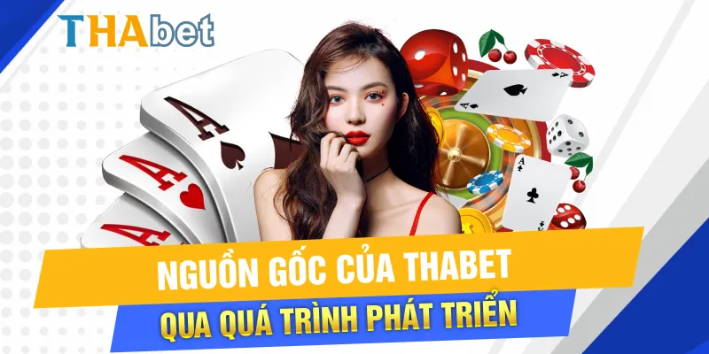 Nguồn gốc của Thabet qua quá trình phát triển