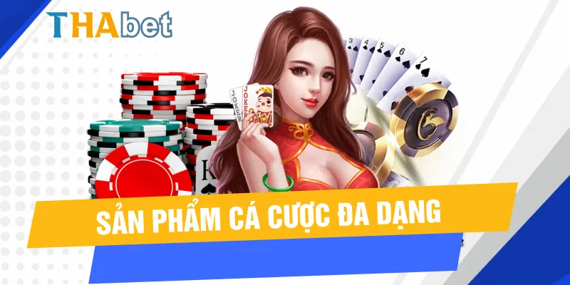 Sản phẩm cá cược đa dạng