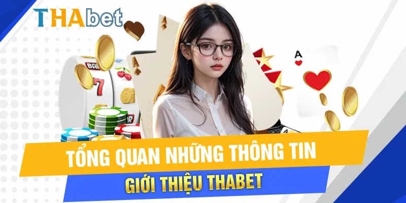 Tổng quan những thông tin giới thiệu Thabet