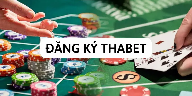 Vì sao cược thủ nên đăng ký Thabet?