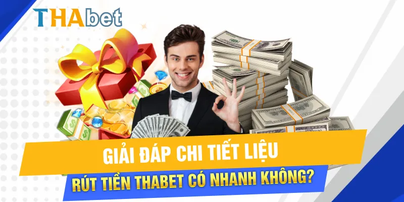 FAQ - Rút tiền Thabet có nhanh không