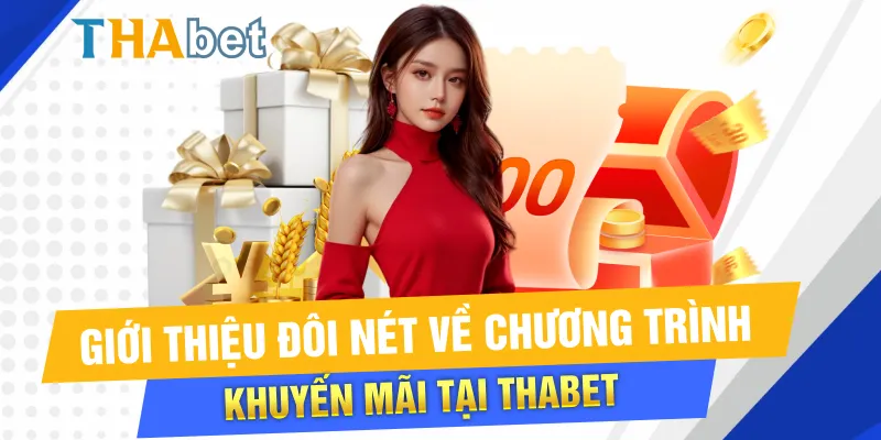 Giới thiệu đôi nét về chương trình khuyến mãi tại Thabet