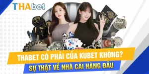 Trả lời câu hỏi, Thabet có phải của Kubet không